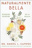 Naturalmente Bella / Naturally Beautiful: Remedios secretos de la abuela / Grandma's Secret Remedies