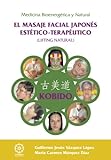 KOBIDO. EL MASAJE FACIL JAPONÉS ESTÉTICO-TERAPÉUTICO (LIFTING NATURAL)