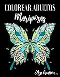 Colorear Adultos Mariposas: Mandalas de Colorear para Adultos ( Animales, Naturaleza, Paisajes, Flores, etc …)