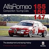 Alfa Romeo 155/156/147 Competition Touring Cars: The Cars development and racing history (English Edition)