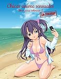 Chicas anime sensuales sin censurar libro para colorear 2 (Chicas anime sensuales sin censurar, 2)